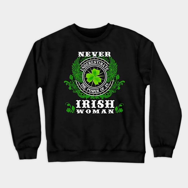 Never underestimate an irish woman Crewneck Sweatshirt by LutzDEsign